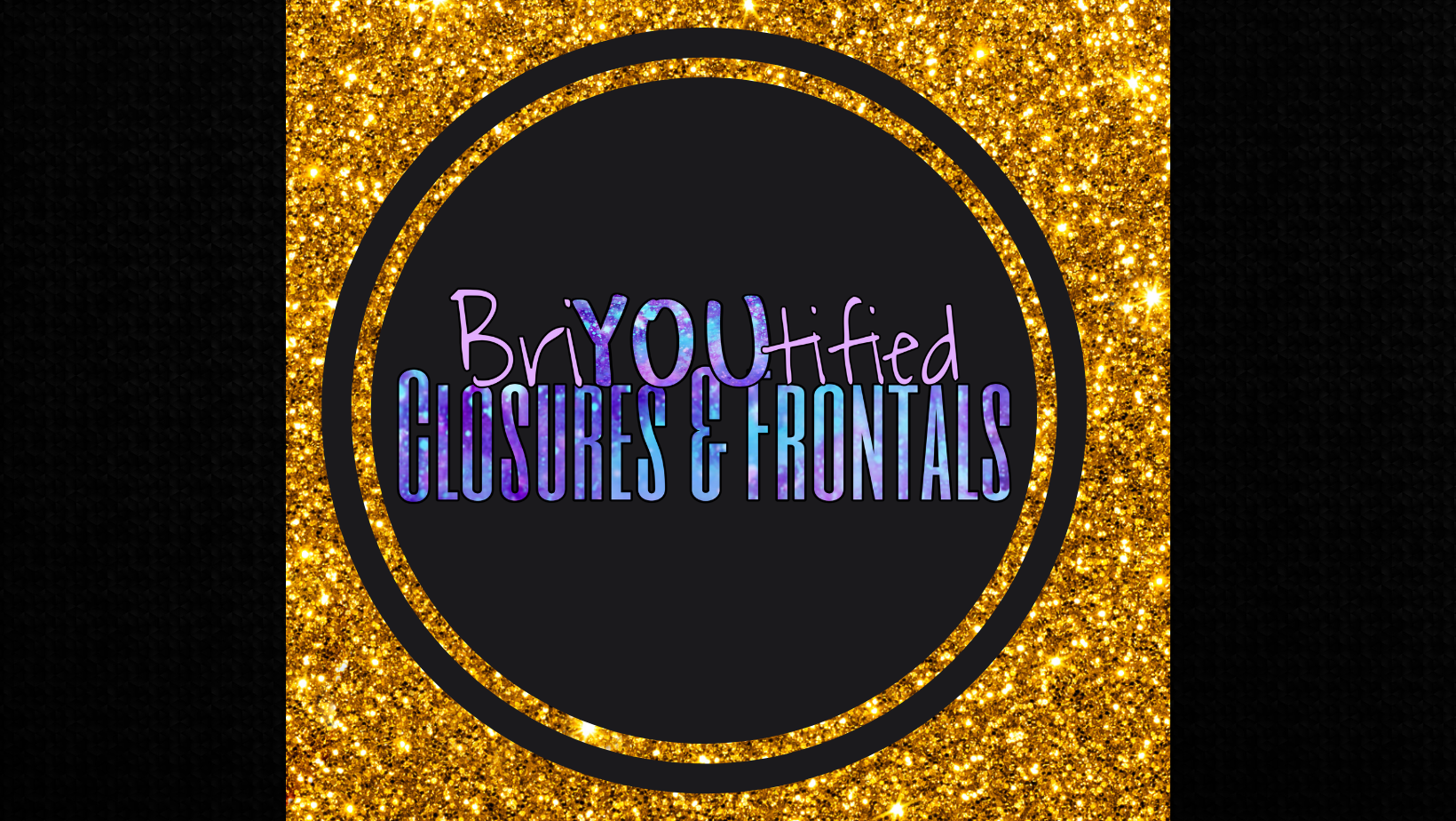 BriYOUtified Closures & Frontals